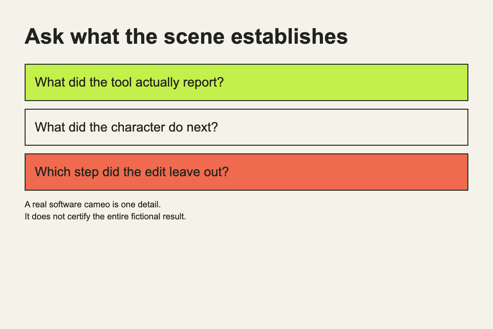 Three questions ask what a tool reported, what happened next and what the scene omitted.