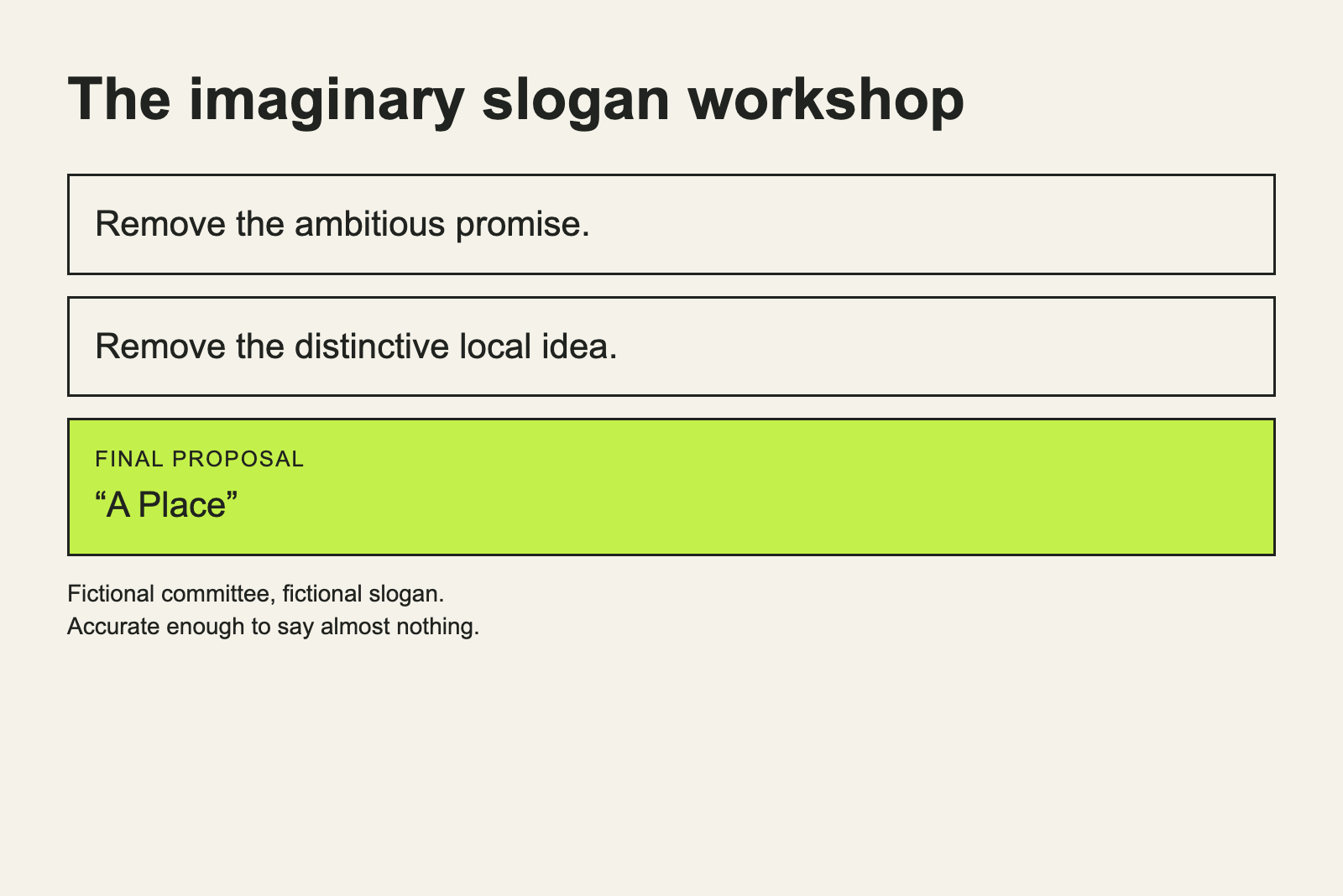 A fictional slogan committee removes every distinctive idea until only A Place remains.